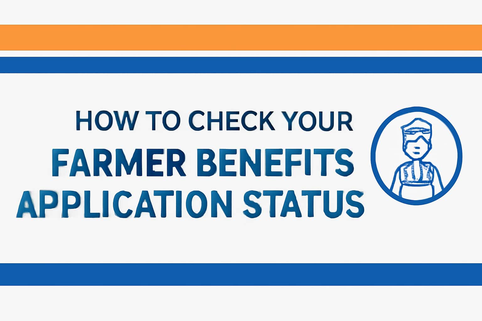 How to Check Your Farmer Benefits Application Status