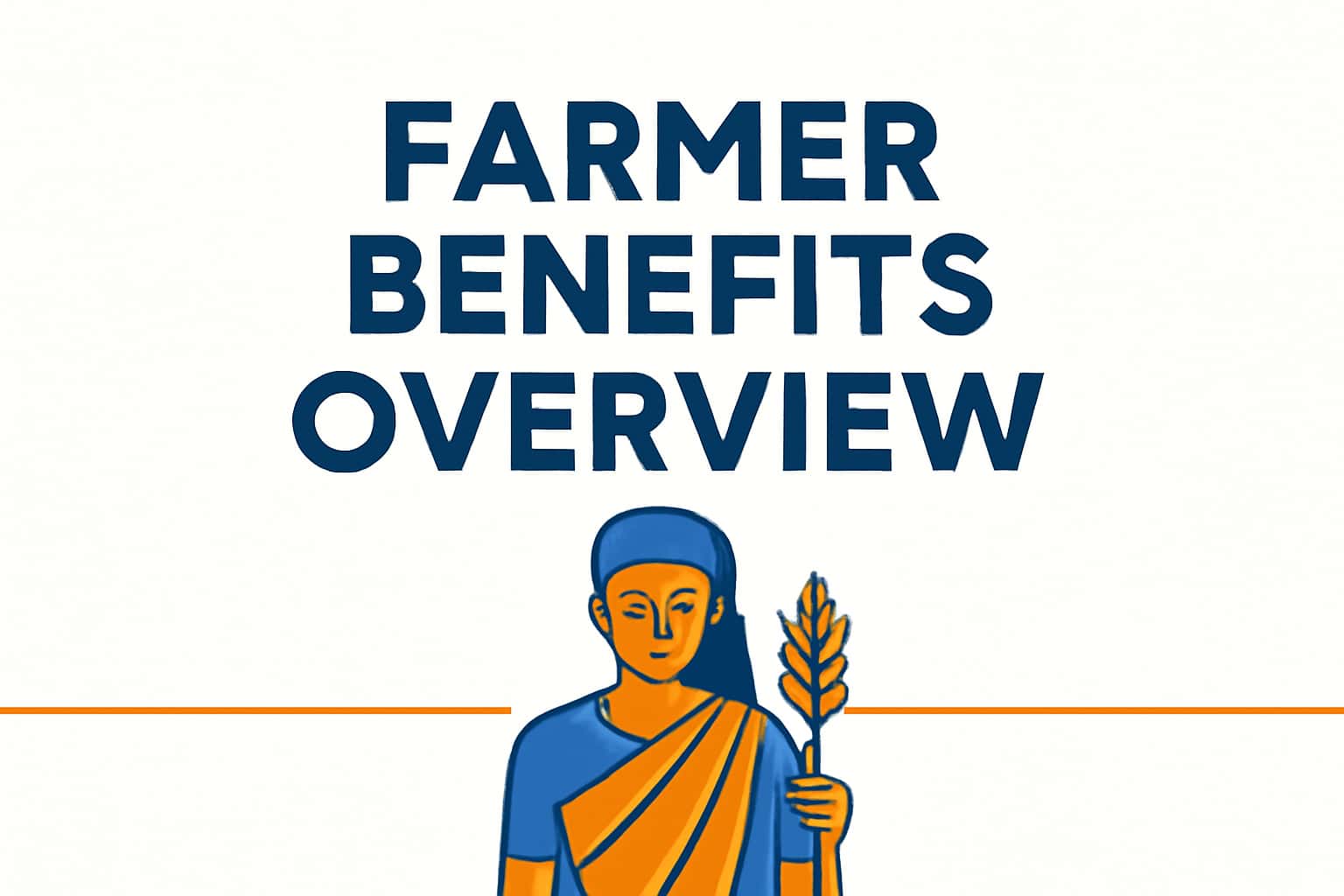 Farmer Benefits Overview