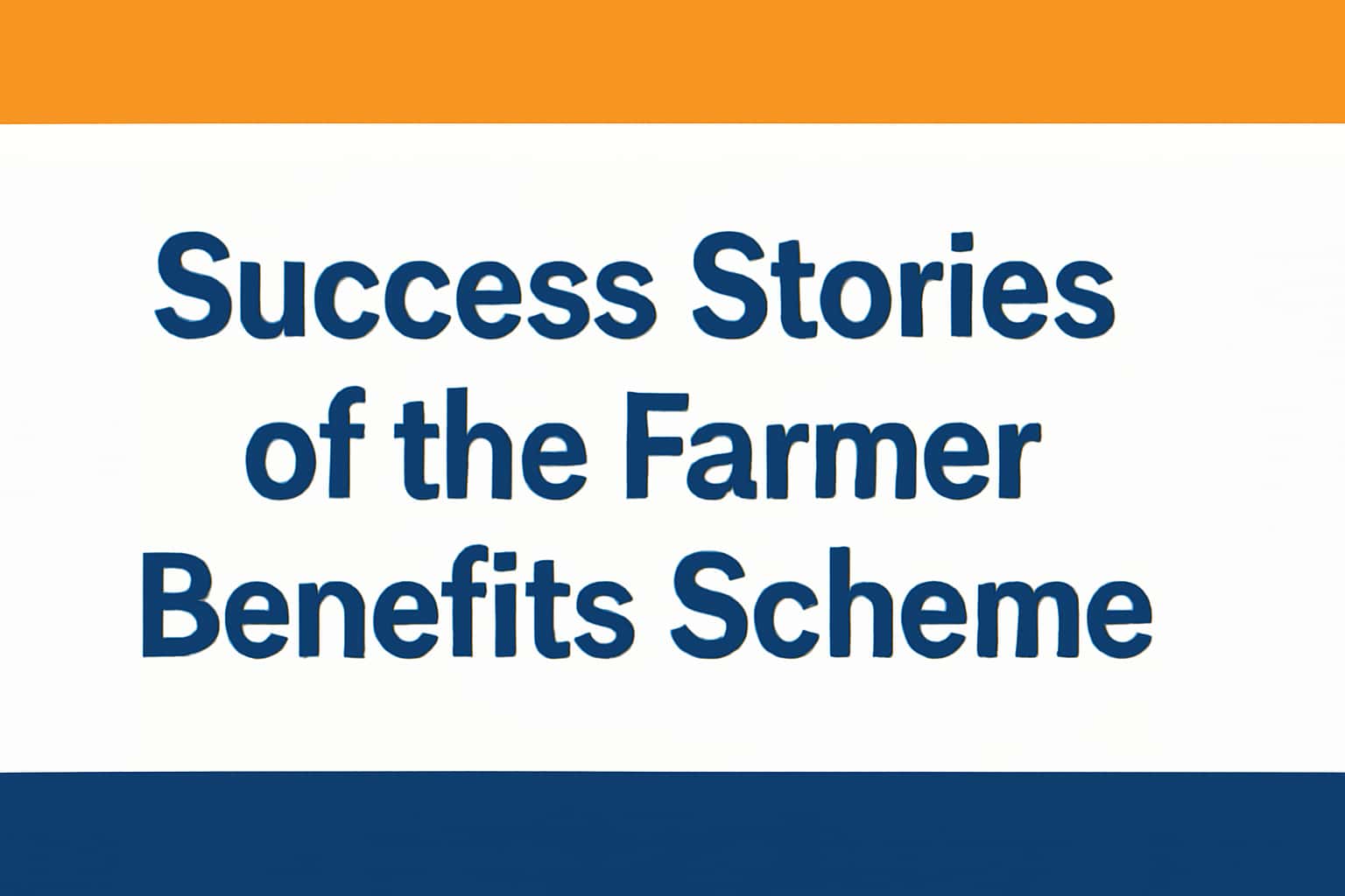 Success Stories of the Farmer Benefits Scheme